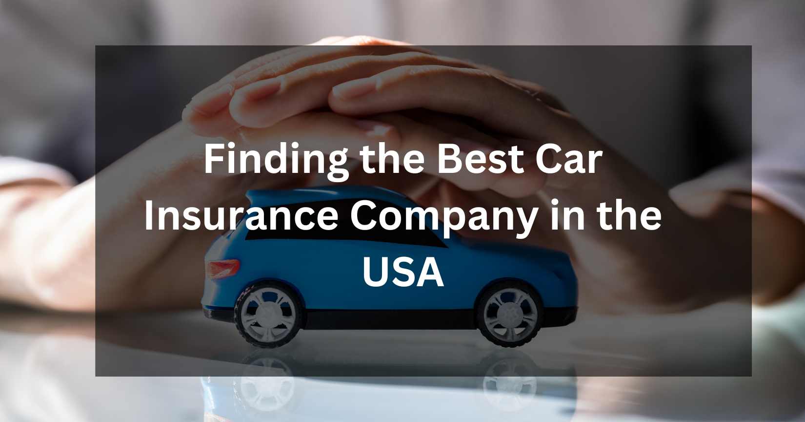 Finding the Best Car Insurance Company in the USA